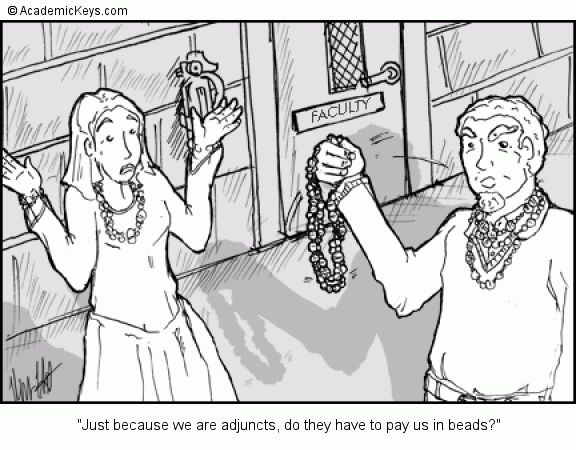 Cartoon #17, Just because we are adjuncts, do they have to pay us in beads?