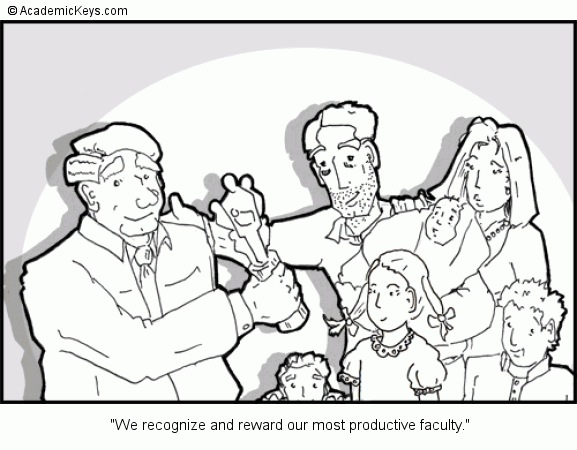 Cartoon #47, We recognize and reward our most productive faculty.